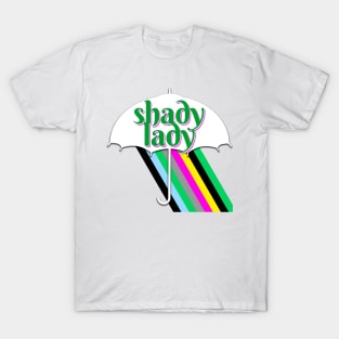 Don't Be a Shady Lady! T-Shirt